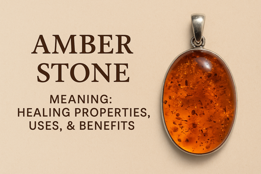 Amber Stone Meaning: Healing Properties, Uses, & Benefits