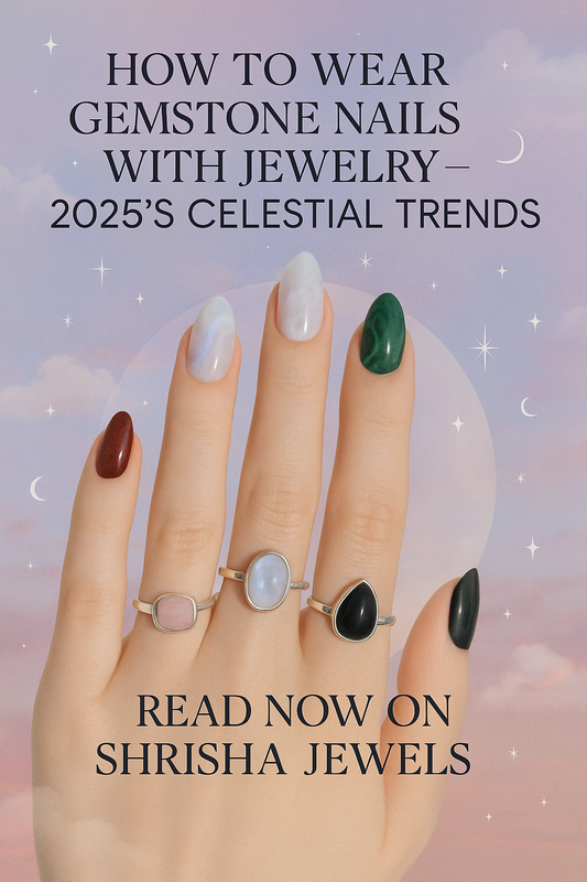 How to Wear Gemstone Nails with Jewelry – 2025’s Celestial Trends